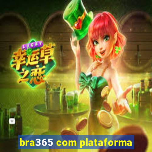 bra365 com plataforma